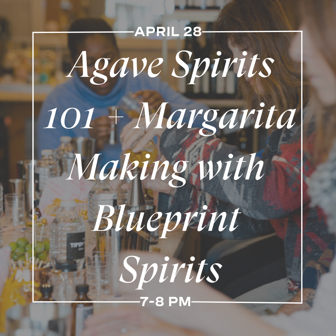 Agave Spirits 101 + Master the Margarita